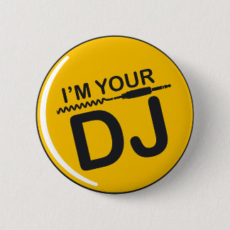 Badge Rond 5 Cm Je suis le votre DJ