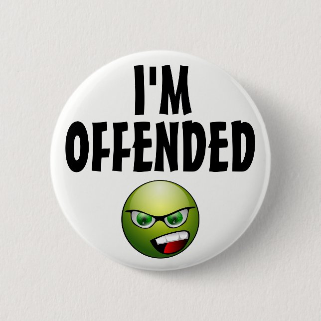 Badge Rond 5 Cm Je suis offensé de colère (Devant)