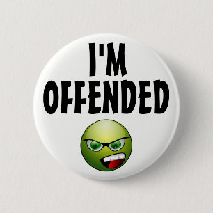 Badge Rond 5 Cm Je suis offensé de colère