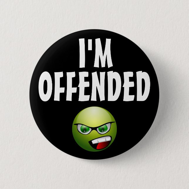 Badge Rond 5 Cm Je suis offensé de colère (Devant)