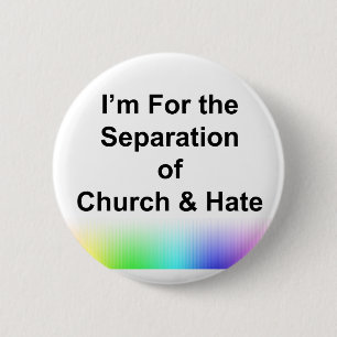 Badge Rond 5 Cm Je suis pour la séparation de l'Eglise et de la ha