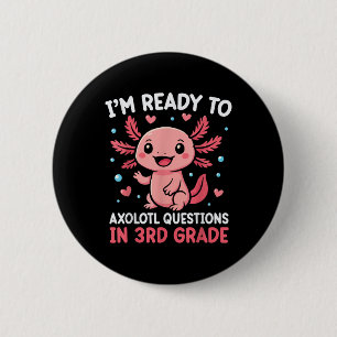 Badge Rond 5 Cm Je suis prêt à axolotl questions en 3e année de re