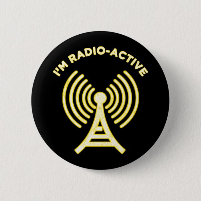 Badge Rond 5 Cm Je suis Radio-Active (Devant)
