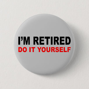 Badge Rond 5 Cm Je SUIS RETIRÉ