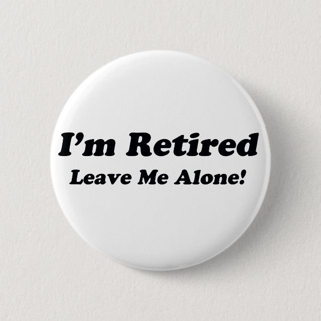 Badge Rond 5 Cm Je suis retiré (Devant)
