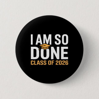Badge Rond 5 Cm Je suis tellement fini Cl de la promotion 2026 Drô