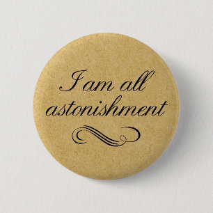 Badge Rond 5 Cm Je suis tout l'étonnement