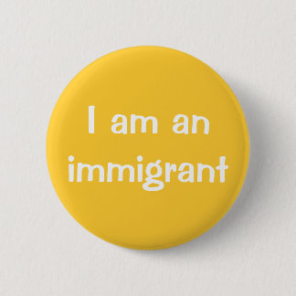 Badge Rond 5 Cm Je suis un immigré