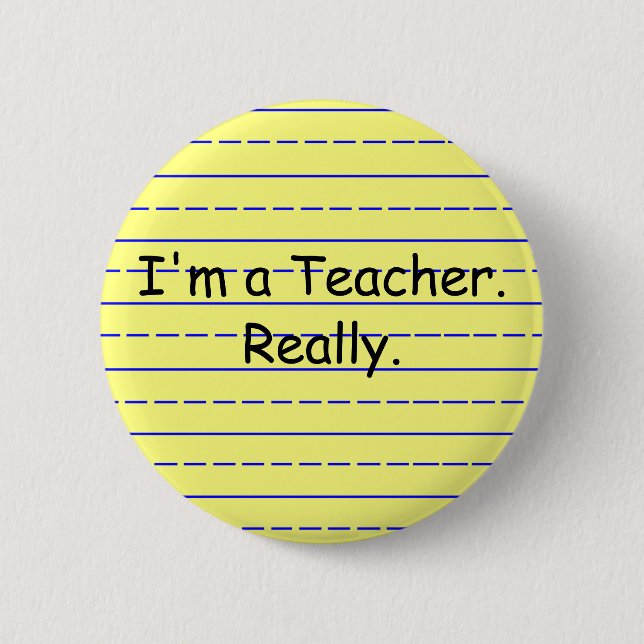 Badge Rond 5 Cm Je suis un professeur., vraiment (Devant)