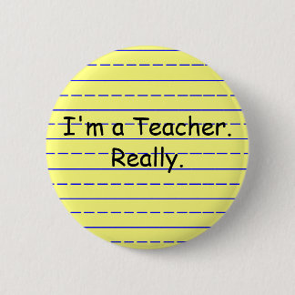 Badge Rond 5 Cm Je suis un professeur., vraiment