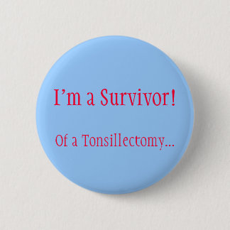 Badge Rond 5 Cm Je suis un survivant ! D'une amygdalotomie…
