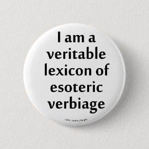 Badge Rond 5 Cm Je suis un véritable lexique de verbiage
