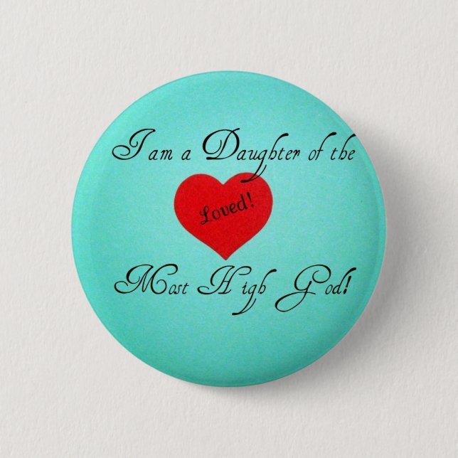 Badge Rond 5 Cm Je suis une Fille du Très-Haut Dieu ! (Devant)
