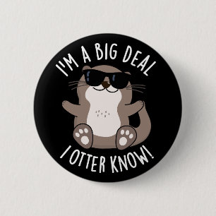 Badge Rond 5 Cm Je Suis Une Grosse Affaire Je Devrais Savoir Point