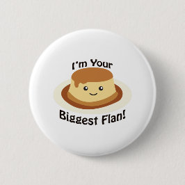 Badge Rond 5 Cm Je suis votre plus grand Flan