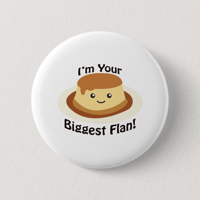 Badge Rond 5 Cm Je suis votre plus grand Flan (Devant)
