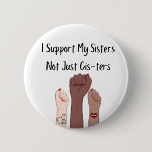 Badge Rond 5 Cm Je Supporte Mes Soeurs Pas Seulement Cis-ters Bout