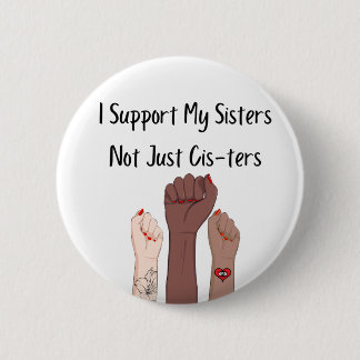 Badge Rond 5 Cm Je Supporte Mes Soeurs Pas Seulement Cis-ters Bout