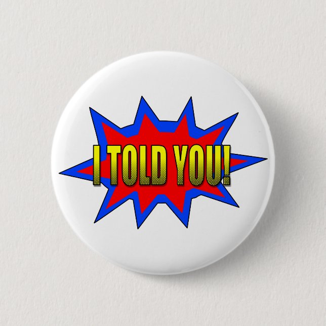 Badge Rond 5 Cm Je T'Ai Dit (Devant)