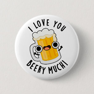 Badge Rond 5 Cm Je T'Aime Beery Beaucoup Drôle Boire Pun