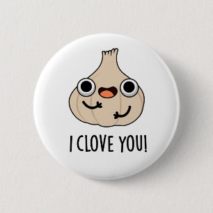 Badge Rond 5 Cm Je T'Aime Drôle Pun Ail D'Épice