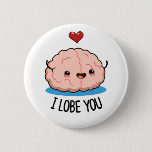Badge Rond 5 Cm Je T'Aime Drôle Pun Cerveau