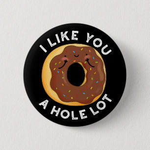 Badge Rond 5 Cm Je T'Aime Un Trou Beaucoup Drôle Pun Donut Pun Dar