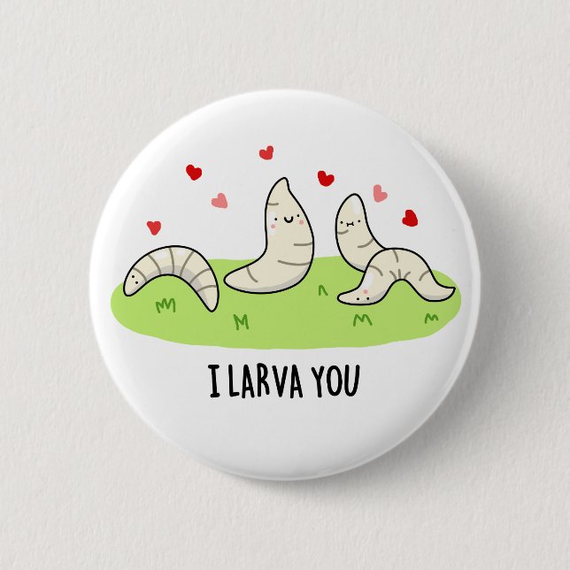 Badge Rond 5 Cm Je T'Entends Drôle Larvae Love Pun (Devant)