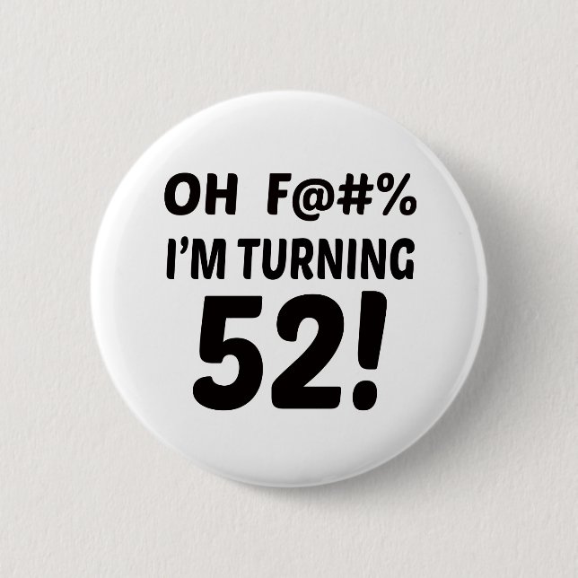 Badge Rond 5 Cm Je tourne 52 ! (Devant)