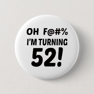 Badge Rond 5 Cm Je tourne 52 !