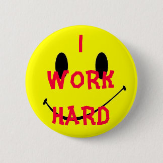 BADGE ROND 5 CM JE TRAVAILLE DUR