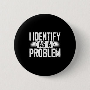 Badge Rond 5 Cm Je Trouve Comme Un Problème Drôle Sarcastique