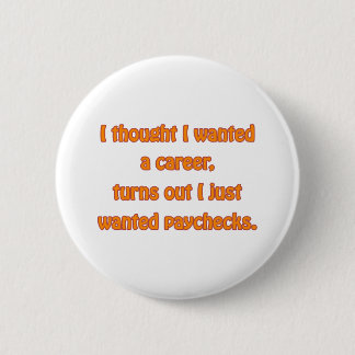 Badge Rond 5 Cm Je veux des chèques de règlement