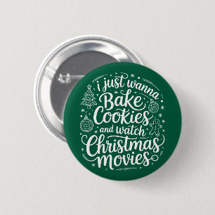 Badge Rond 5 Cm Je veux juste faire cuire des cookies et regarder