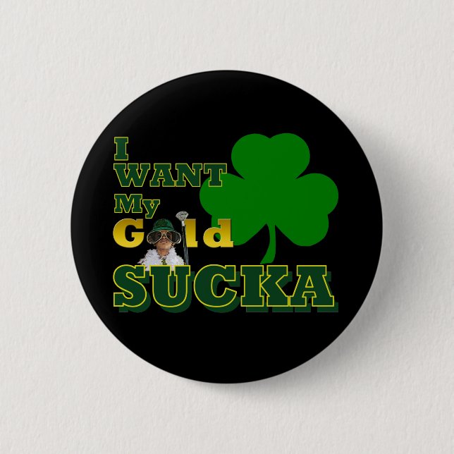 Badge Rond 5 Cm Je veux mon or (Devant)