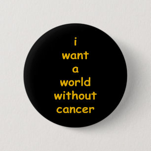 Badge Rond 5 Cm je veux un monde sans cancer