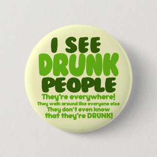 Badge Rond 5 Cm Je vois les personnes ivres