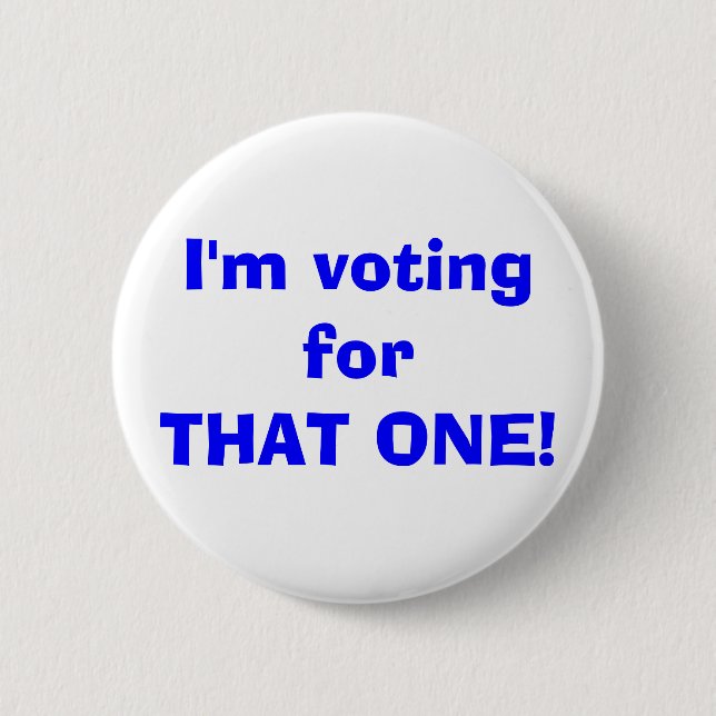 Badge Rond 5 Cm Je vote le forTHAT UN ! (Devant)