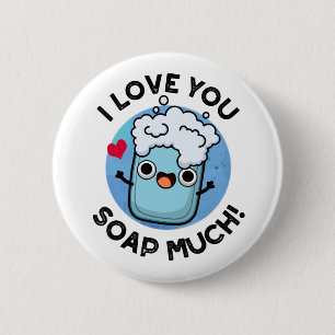 Badge Rond 5 Cm Je Vous Aime Savourer Beaucoup Drôle Soap Pun