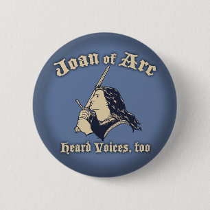 Badge Rond 5 Cm Jeanne d'Arc a entendu des voix