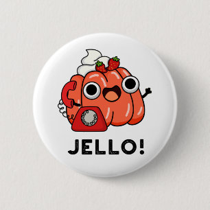 Badge Rond 5 Cm Jello Funny Jello Sur Téléphone Pun