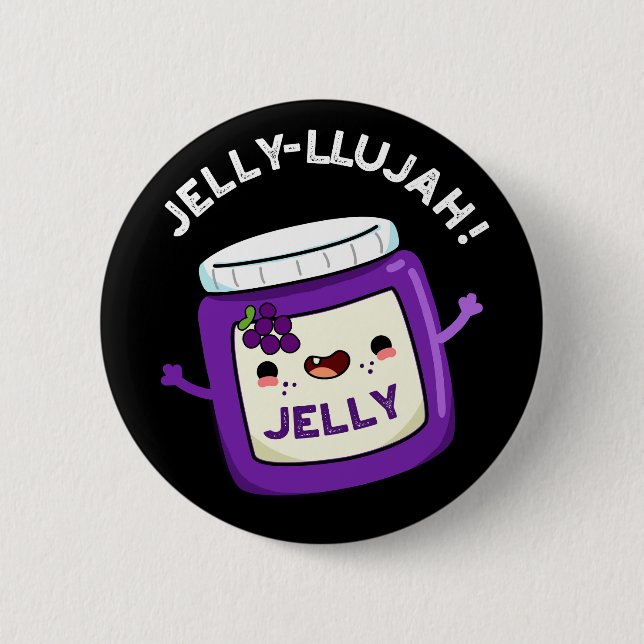 Badge Rond 5 Cm Jelly-llujah Funny Jelly Pun Dark BG (Devant)