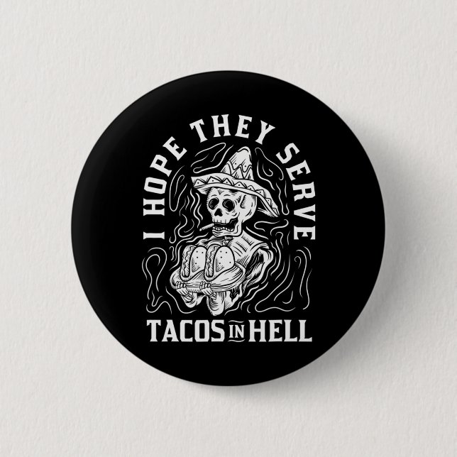 Badge Rond 5 Cm J'Espère Qu'Ils Servent Des Tacos En Hell Hallowee (Devant)