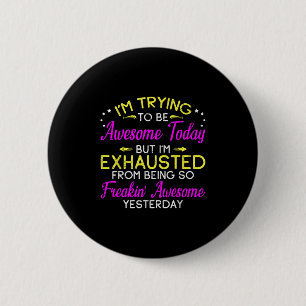 Badge Rond 5 Cm J'Essaie D'Être Génial Aujourd'Hui Tee Drôle Sarca