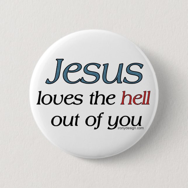 Badge Rond 5 Cm Jésus Aime L'Enfer De Toi (Devant)