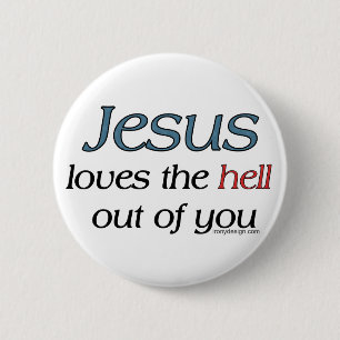 Badge Rond 5 Cm Jésus aime l'enfer hors de vous