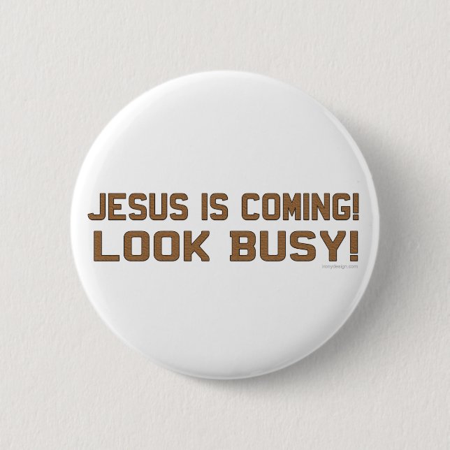 Badge Rond 5 Cm Jésus arrive - Regardez Occupé (Devant)