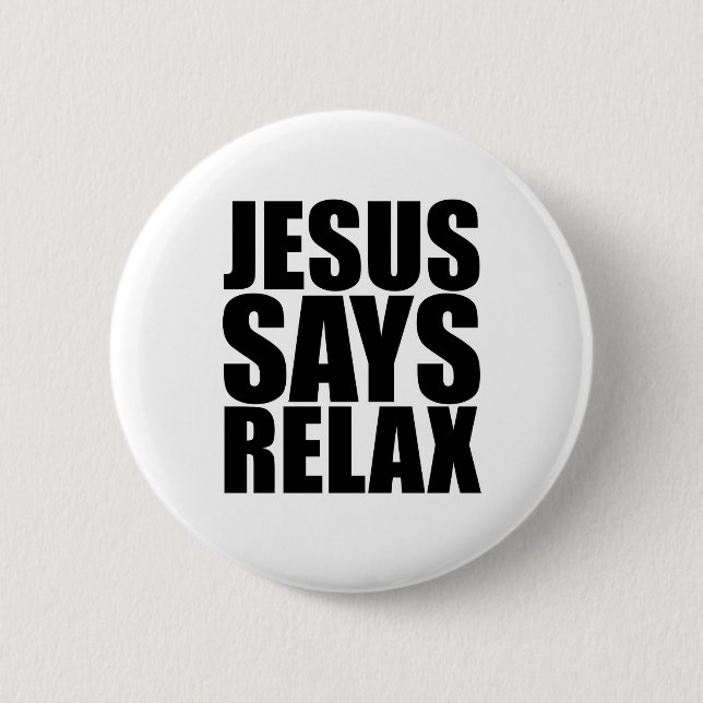 Badge Rond 5 Cm Jésus dit détendent (Devant)