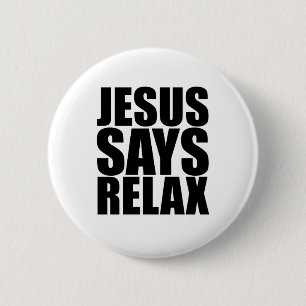 Badge Rond 5 Cm Jésus dit détendent