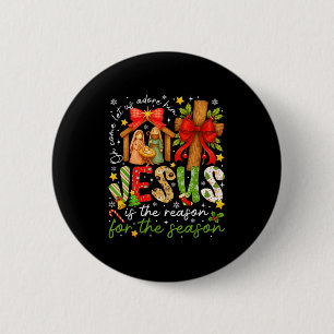 Badge Rond 5 Cm Jésus Est La Raison De La Saison Chrétien Noël